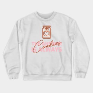 The Answer Is Always Cookies Crewneck Sweatshirt